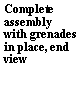 Text Box: Complete assembly with grenades in place, end view